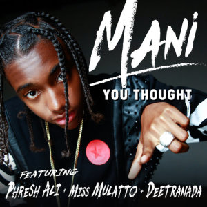 收聽Mani的You Thought歌詞歌曲