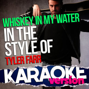 Ameritz Top Tracks的專輯Whiskey in My Water (In the Style of Tyler Farr) [Karaoke Version] - Single
