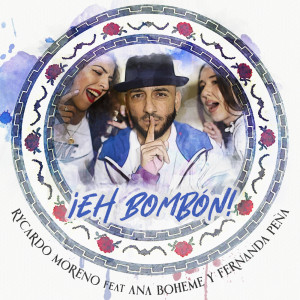 ดาวน์โหลดและฟังเพลง ¡Eh Bombón! พร้อมเนื้อเพลงจาก Rycardo Moreno