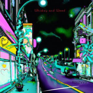 Album Whiskey and Weed (Explicit) from ROUZVVS