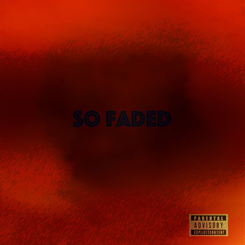 So Faded (Explicit)