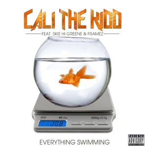 收聽Cali the Kidd的Everything Swimming (Explicit)歌詞歌曲