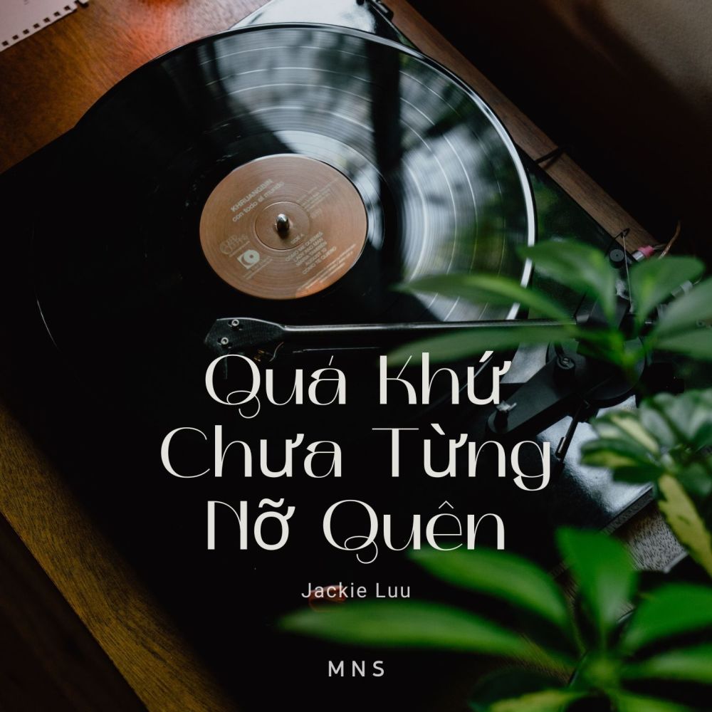 Quá Khứ Chưa Từng Nỡ Quên
