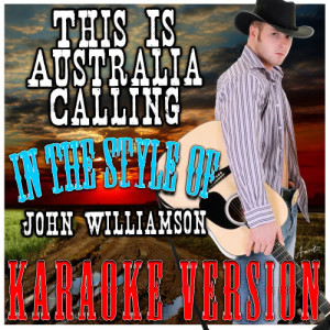 收聽Ameritz - Karaoke的This Is Australia Calling (In the Style of John Williamson) [Karaoke Version] (Karaoke Version)歌詞歌曲