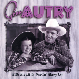 Mary Lee的專輯Gene Autry With His Little Darlin' Mary Lee
