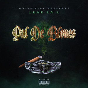 收听Luar La L的Pal De Blones (Explicit)歌词歌曲