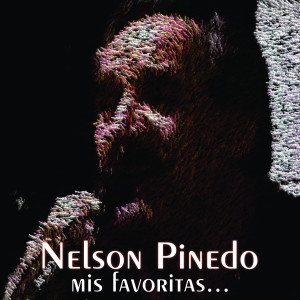 Album Nelson Pinedo - Mis Favoritas oleh Nelson Pinedo