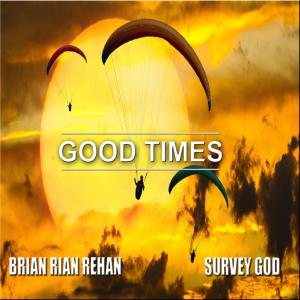 Album Good Times from Brian Rian Rehan