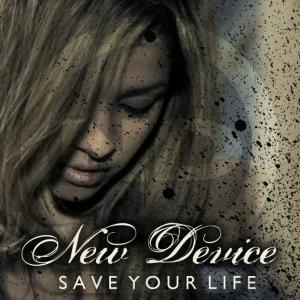 ดาวน์โหลดและฟังเพลง Save Your Life พร้อมเนื้อเพลงจาก New Device
