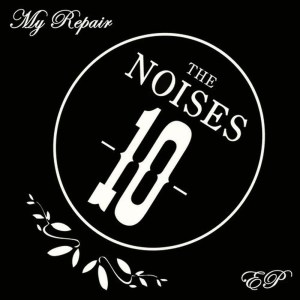 อัลบัม My Repair - Single ศิลปิน The Noises 10