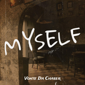 อัลบัม Myself (Explicit) ศิลปิน Vonte Da Chaser
