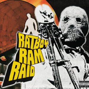 Listen to RAM RAID (Explicit) song with lyrics from Rat Boy