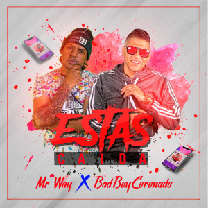 Listen to Estas Caida song with lyrics from BadBoy Coronado