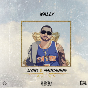 Album Living and Maintaining (Explicit) from Wally
