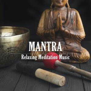 Relaxing Meditation Music的專輯Mantra