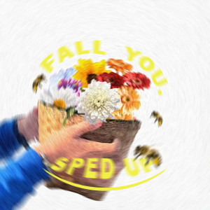ดาวน์โหลดและฟังเพลง Fall You (Sped Up) พร้อมเนื้อเพลงจาก JH4Y
