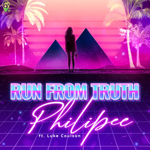 Dengarkan lagu Run From Truth feat. Luke Coulson nyanyian Philipee dengan lirik