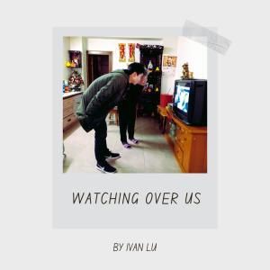 Watching Over Us dari Ivan Lu