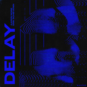 收聽Aaron Noise的Delay歌詞歌曲