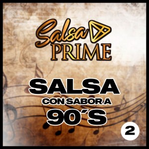 Salsa Prime的專輯Salsa Con Sabor a 90´S 2