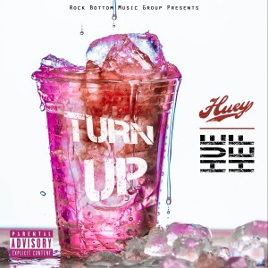 收聽Huey的Turn Up (Explicit)歌詞歌曲