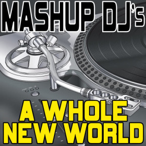 ดาวน์โหลดและฟังเพลง A Whole New World (Acapella Mix) [Re-Mix Tool] (Re-Mix Tool) พร้อมเนื้อเพลงจาก Mashup DJ's