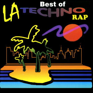 อัลบัม The Best of LA Techno Rap ศิลปิน Various Artists