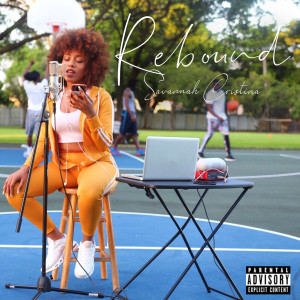 ดาวน์โหลดและฟังเพลง Rebound (Explicit) พร้อมเนื้อเพลงจาก Savannah Cristina