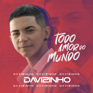 收聽Davizinho的Todo Amor Do Mundo歌詞歌曲