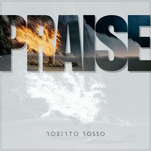 Album PRAISE from Roberto Rosso