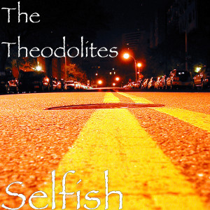 The Theodolites的专辑Selfish (Remix)
