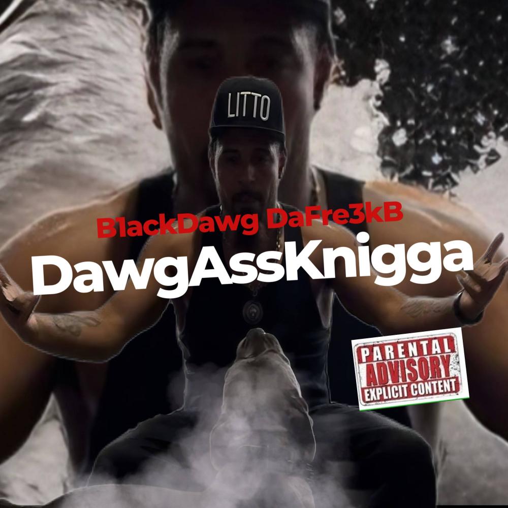 DawgAssKnigga (Explicit)
