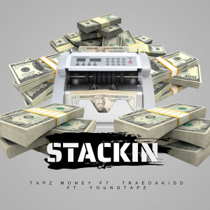 Dengarkan lagu Stackin (Explicit) nyanyian Tapz Money dengan lirik