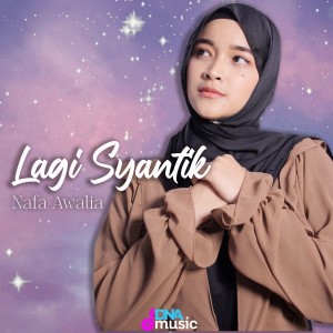 Listen to Lagi Syantik song with lyrics from Nafa Awalia