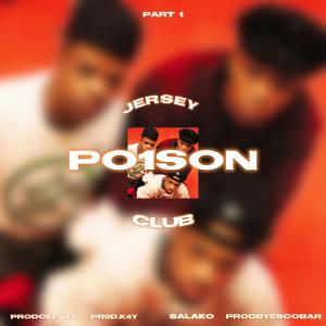 收聽Prod.CeeJay的Poison #jerseyclub (PT 1) (feat. Pr0d.k4y, Salako & prodbyescobar)歌詞歌曲
