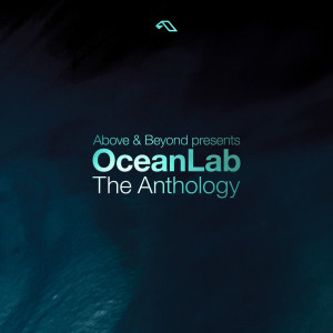 Above & Beyond的專輯OceanLab: The Anthology