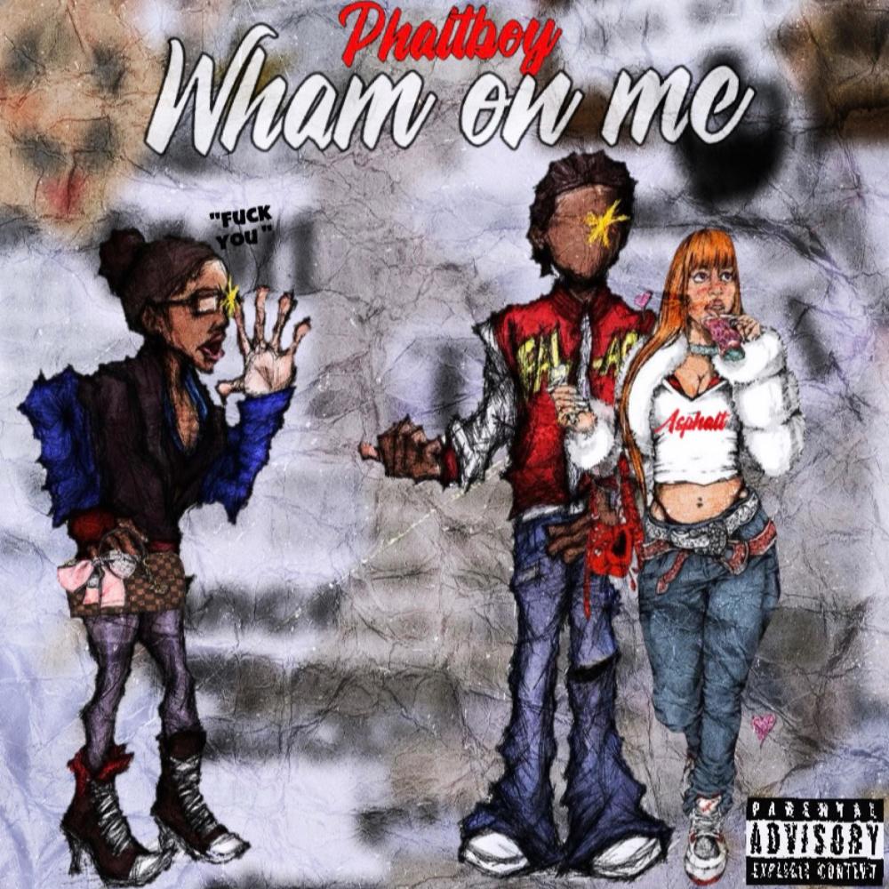 WHAM ON ME (Explicit)