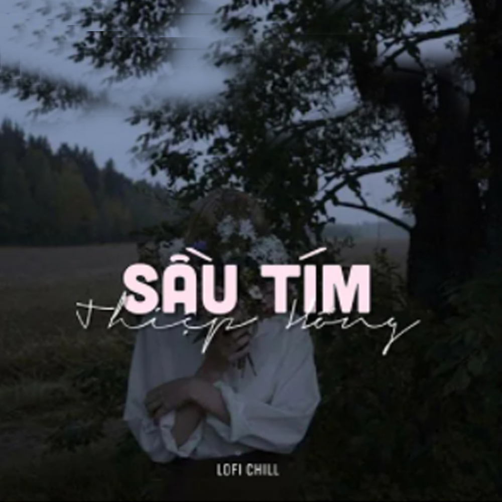 Sầu Tím Thiệp Hồng (Lofi)