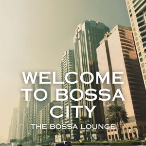 The Bossa Lounge的专辑Welcome To Bossa City