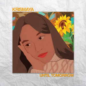 ดาวน์โหลดและฟังเพลง Until Tomorrow พร้อมเนื้อเพลงจาก Krismaya