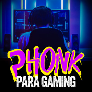 อัลบัม Phonk Para Gaming (Explicit) ศิลปิน Various