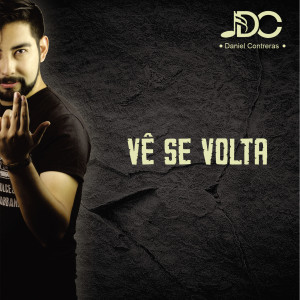 收聽Daniel Contreras的Vê Se Volta歌詞歌曲
