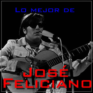 José Feliciano的專輯Lo Mejor de José Feliciano