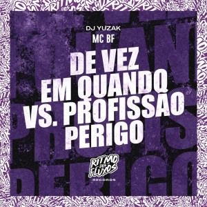 ดาวน์โหลดและฟังเพลง De Vez em Quando Vs Profissão Perigo (Explicit) พร้อมเนื้อเพลงจาก Mc Bf