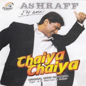 收聽Ashraff的Chaiya Chaiya歌詞歌曲