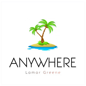 Listen to Anywhere (Explicit) song with lyrics from Lamar Greene