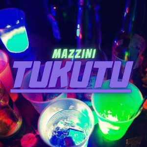 Listen to TUKUTU song with lyrics from Mazzini