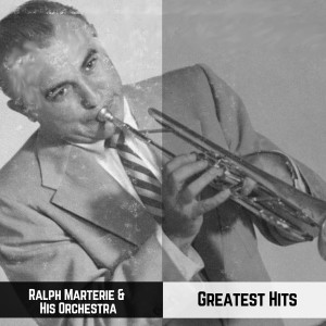 Ralph Marterie and his Orchestra的专辑Greatest Hits