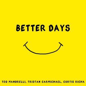 Listen to Better Days song with lyrics from Teo Mandrelli