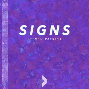 ดาวน์โหลดและฟังเพลง Signs พร้อมเนื้อเพลงจาก Steven Patrick